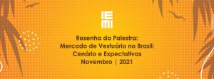 MERCADO DE VESTUÁRIO NO BRASIL: Cenários e Expectativas. Novembro 2021