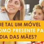 Dia das Mães, Varejo e o Consumidor de Móveis no Brasil