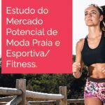 Mercado Potencial de Moda Praia e Esportiva/Fitness 2022